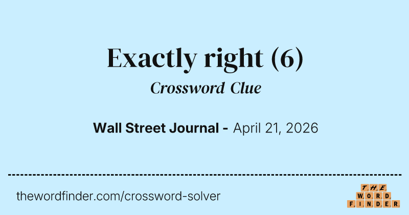Exactly right crossword clue image