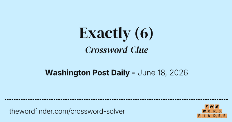 Exactly crossword clue image