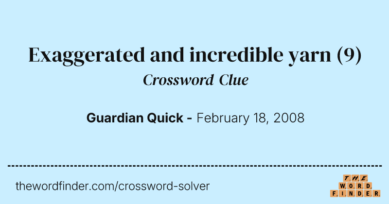 Exaggerated and incredible yarn crossword clue image