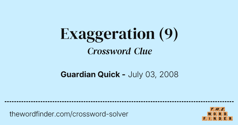 Exaggeration crossword clue image