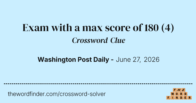 Exam with a max score of 180 crossword clue image
