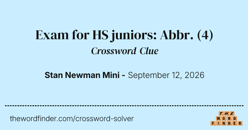 Exam for HS juniors: Abbr. crossword clue image