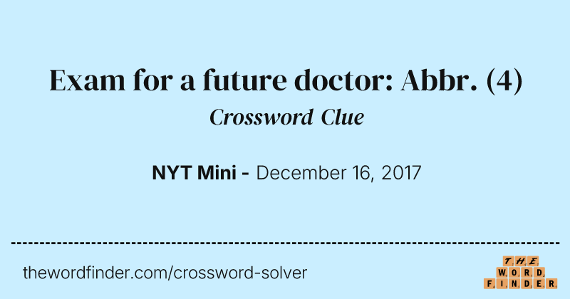 Exam for a future doctor: Abbr. crossword clue image