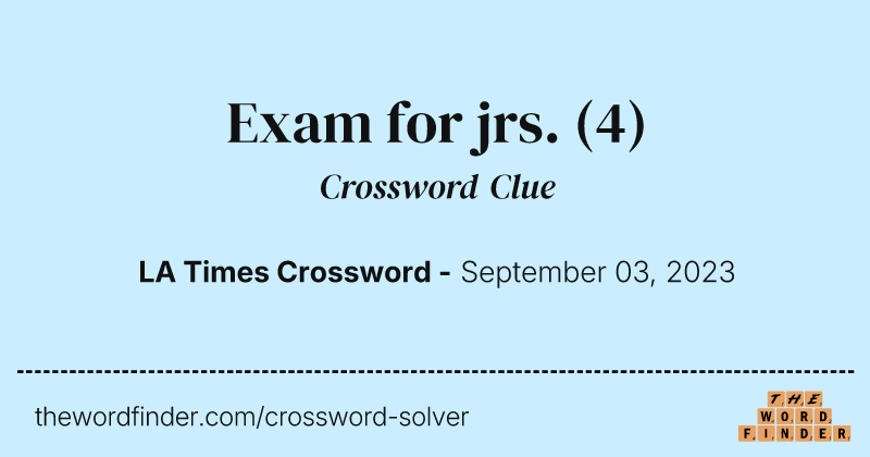 Exam for jrs. crossword clue image