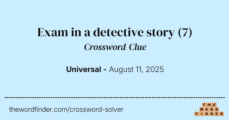Exam in a detective story crossword clue image