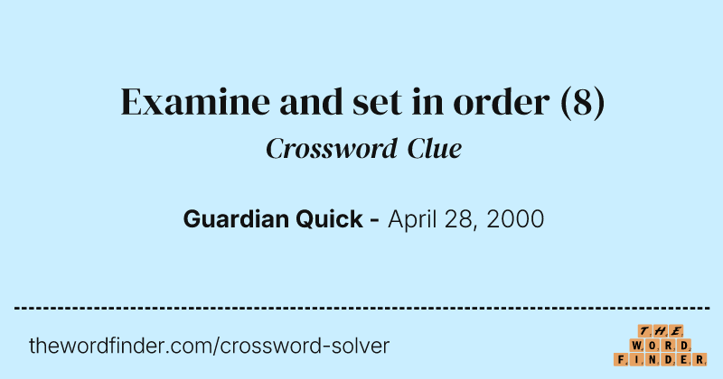 Examine and set in order crossword clue image