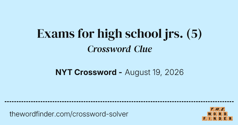 Exams for high school jrs. crossword clue image