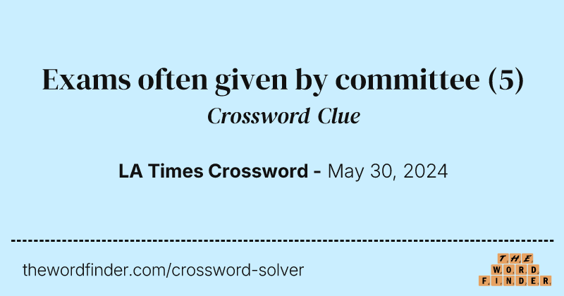 Exams often given by committee crossword clue image