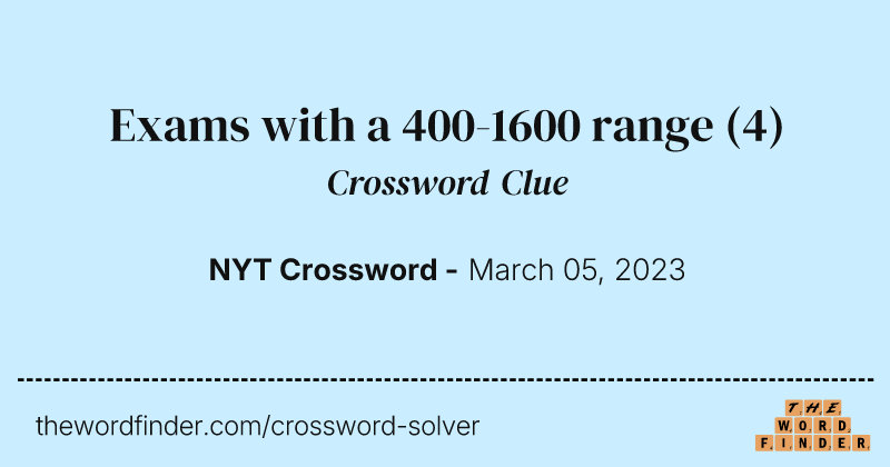 Exams with a 400-1600 range crossword clue image