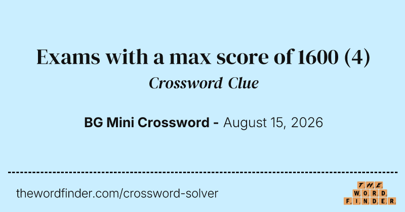 Exams with a max score of 1600 crossword clue image