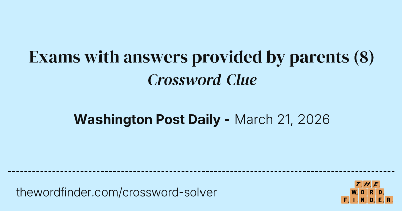 Exams with answers provided by parents crossword clue image