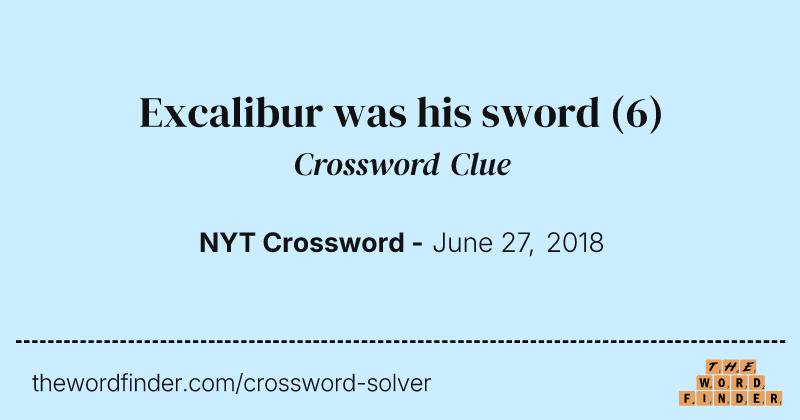 Excalibur was his sword crossword clue image