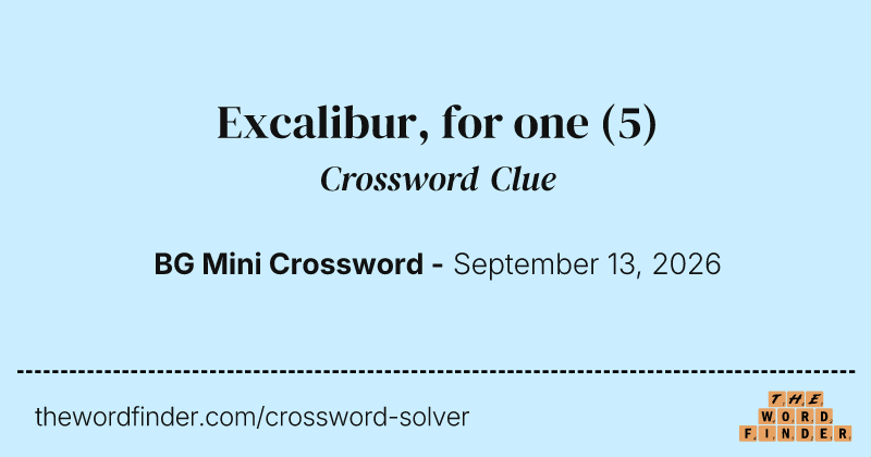 Excalibur, for one crossword clue image