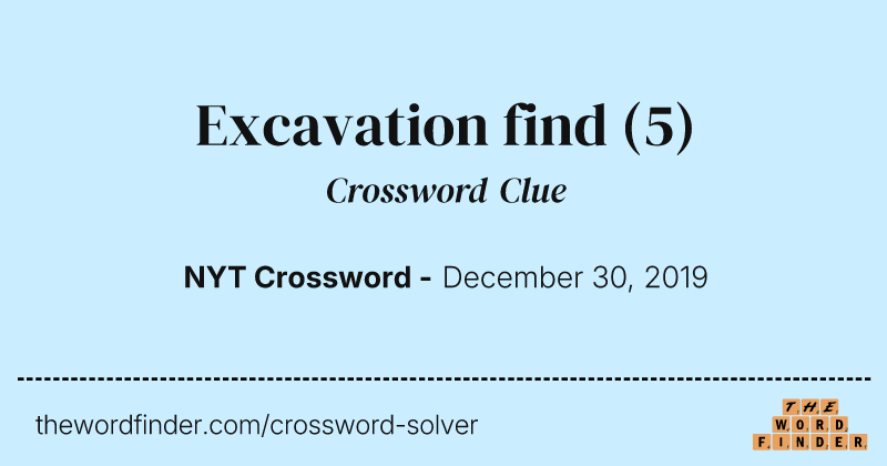 Excavation find crossword clue image