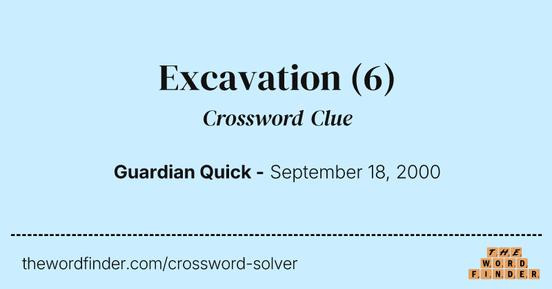 Excavation crossword clue image