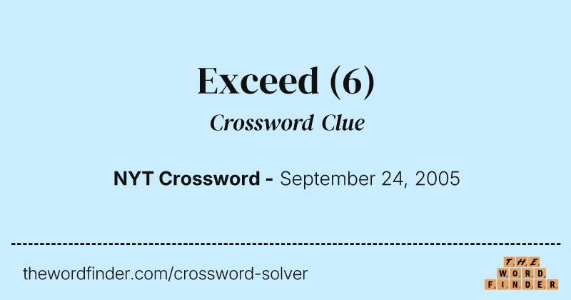 Exceed crossword clue image