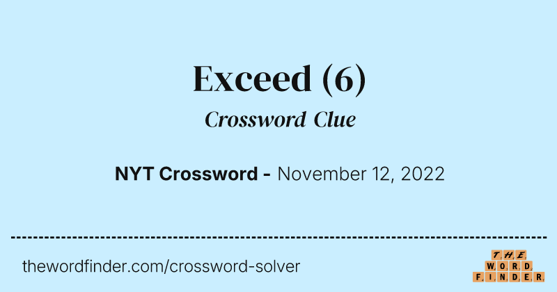 Exceed crossword clue image