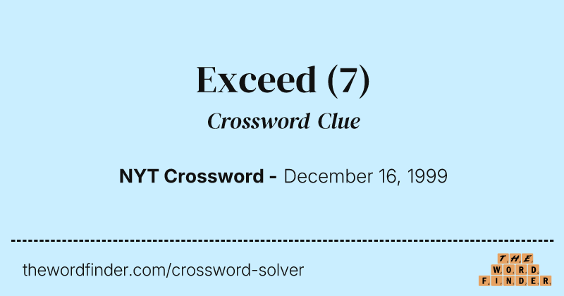 Exceed crossword clue image