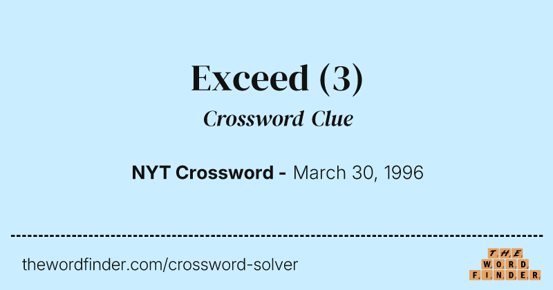 Exceed crossword clue image