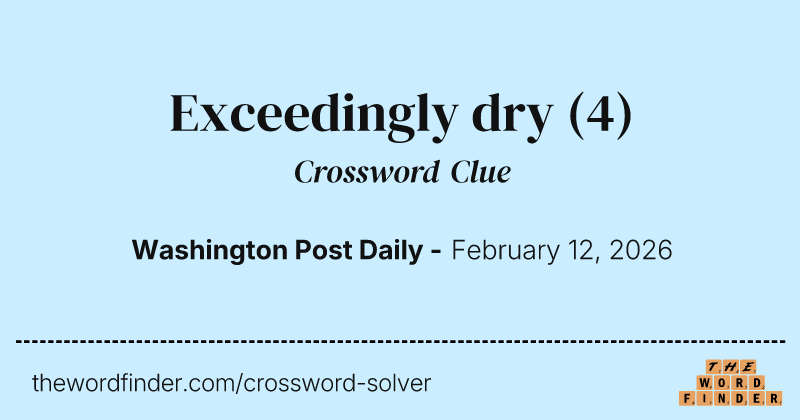 Exceedingly dry crossword clue image