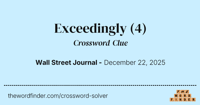 Exceedingly crossword clue image