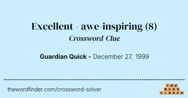 Excellent - awe-inspiring crossword clue image