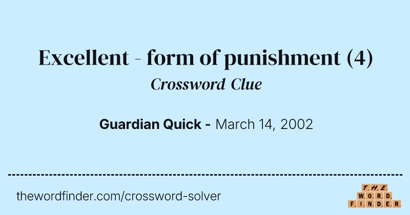 Excellent - form of punishment crossword clue image