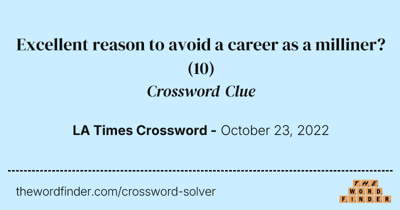 Excellent reason to avoid a career as a milliner? crossword clue image