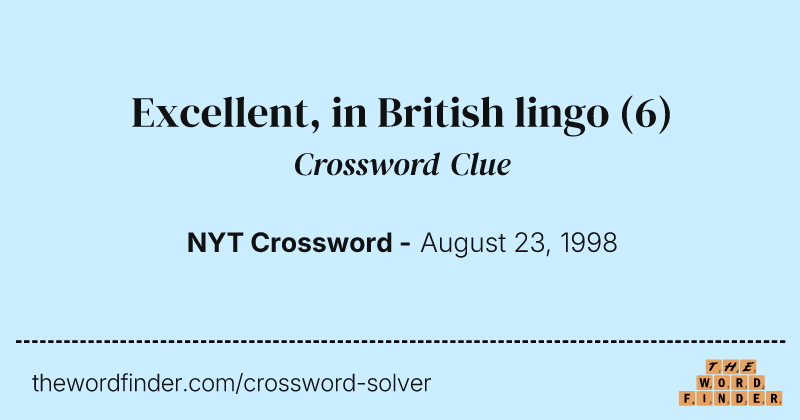 Excellent, in British lingo crossword clue image