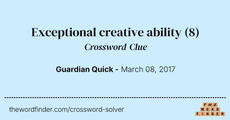 Exceptional creative ability crossword clue image
