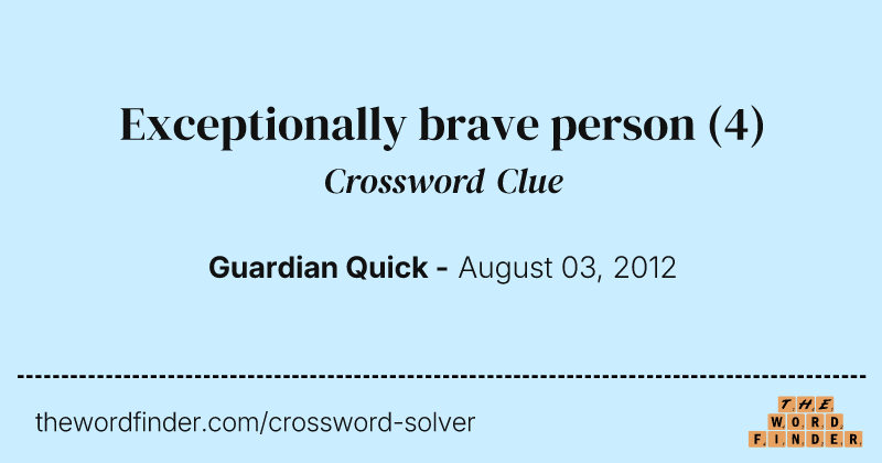 Exceptionally brave person crossword clue image