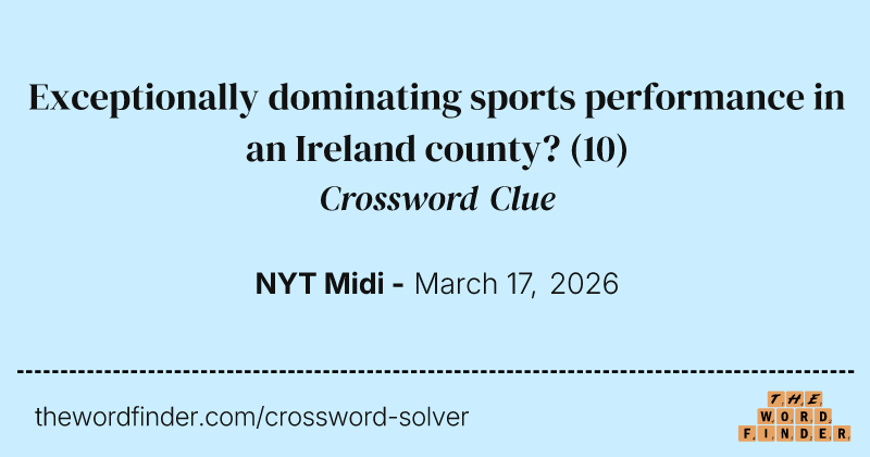 Exceptionally dominating sports performance in an Ireland county? crossword clue image