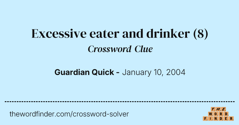 Excessive eater and drinker crossword clue image