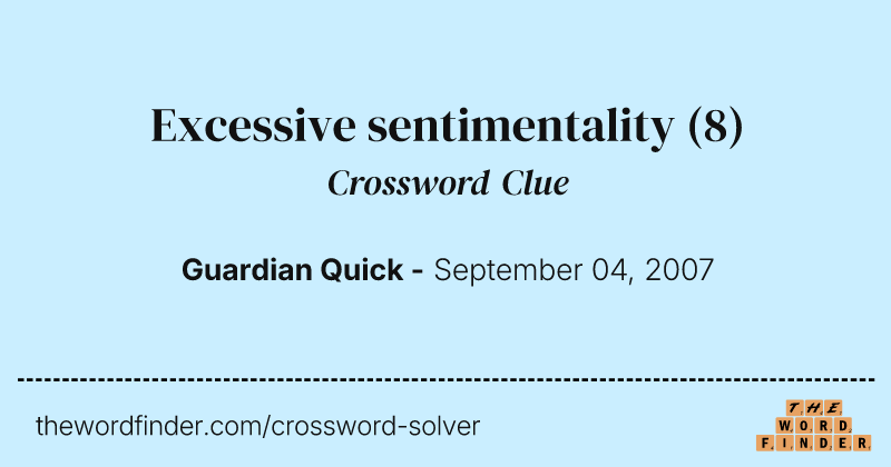 Excessive sentimentality crossword clue image