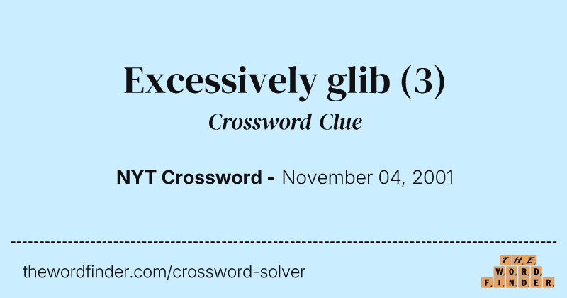 Excessively glib crossword clue image