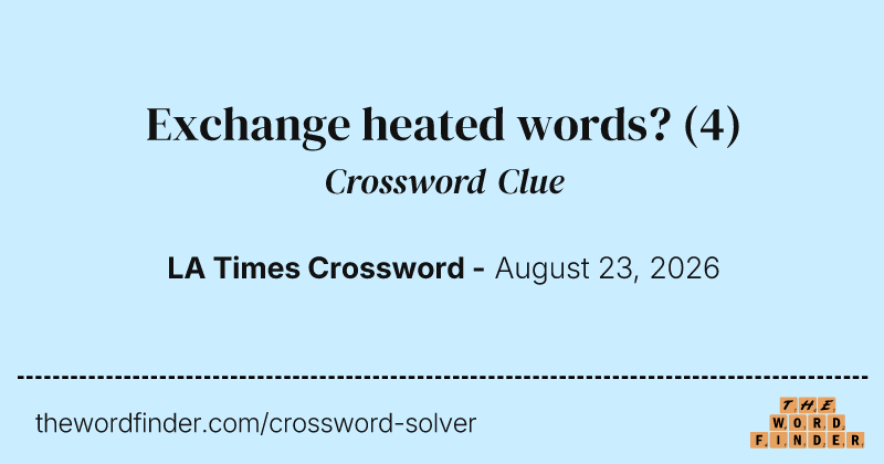 Exchange heated words? crossword clue image