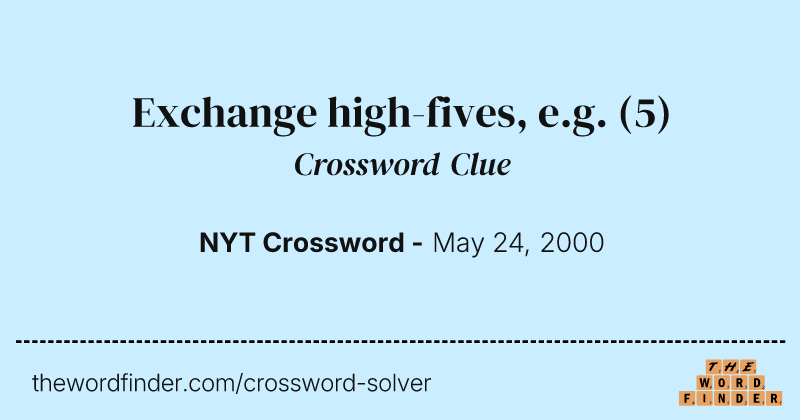Exchange high-fives, e.g. crossword clue image