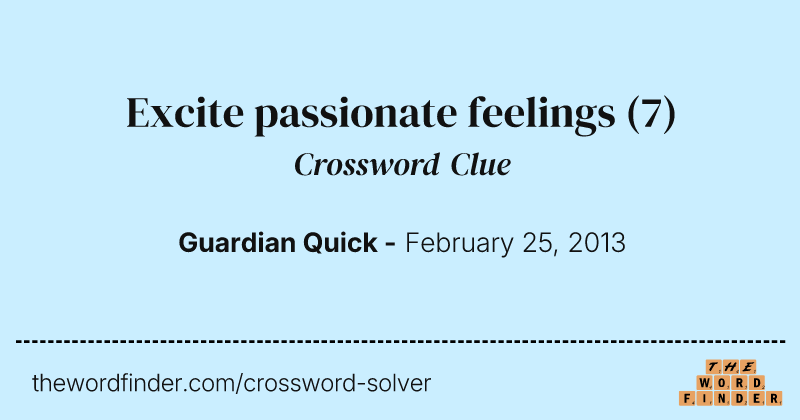 Excite passionate feelings crossword clue image