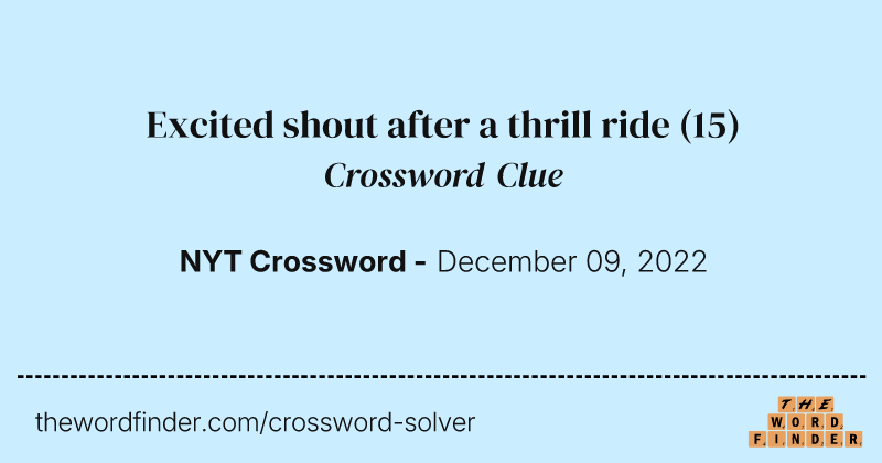 Excited shout after a thrill ride crossword clue image