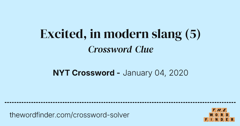Excited, in modern slang crossword clue image