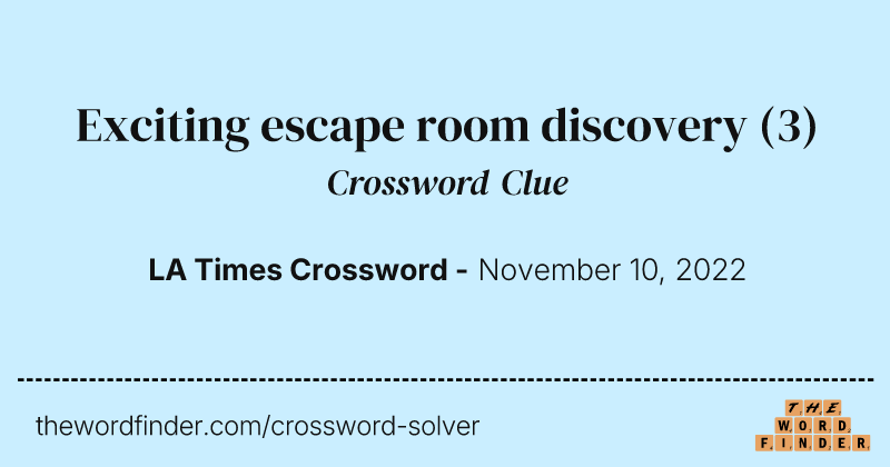 Exciting escape room discovery crossword clue image