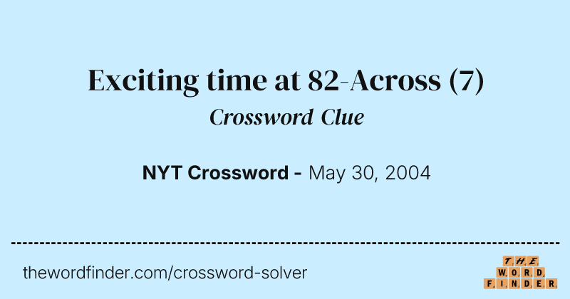 Exciting time at 82-Across crossword clue image
