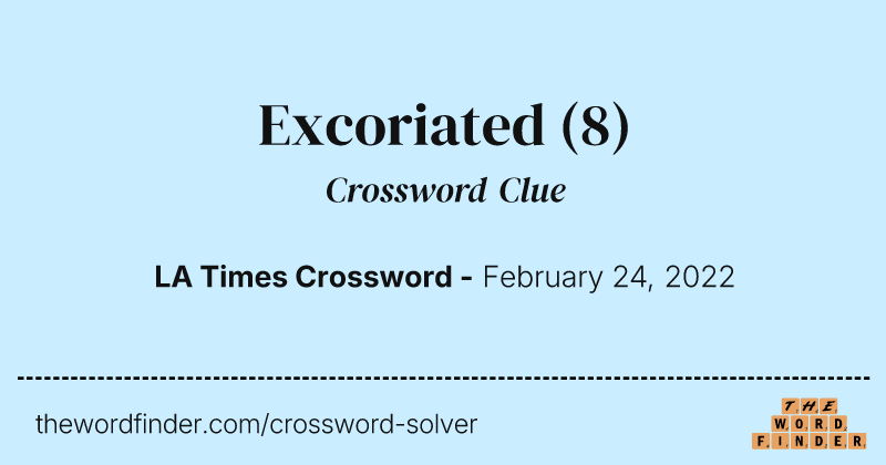 Excoriated crossword clue image