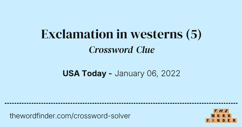 Exclamation in westerns crossword clue image