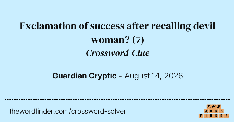 Exclamation of success after recalling devil woman? crossword clue image