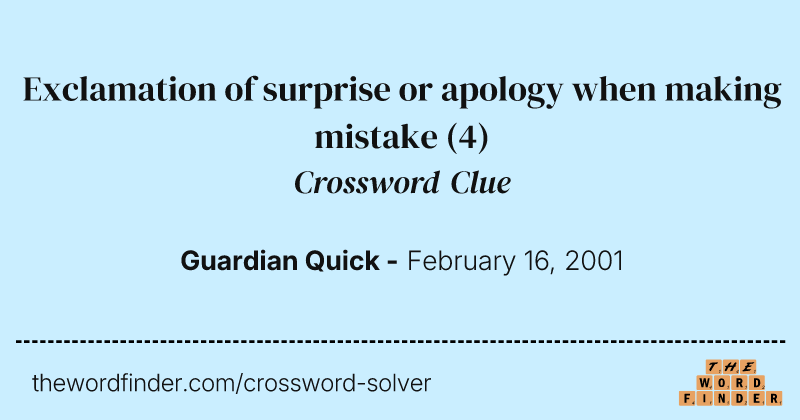 Exclamation of surprise or apology when making mistake crossword clue image