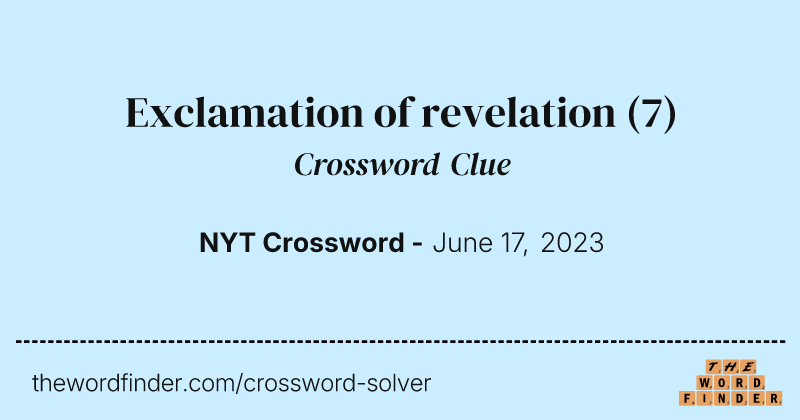 Exclamation of revelation crossword clue image