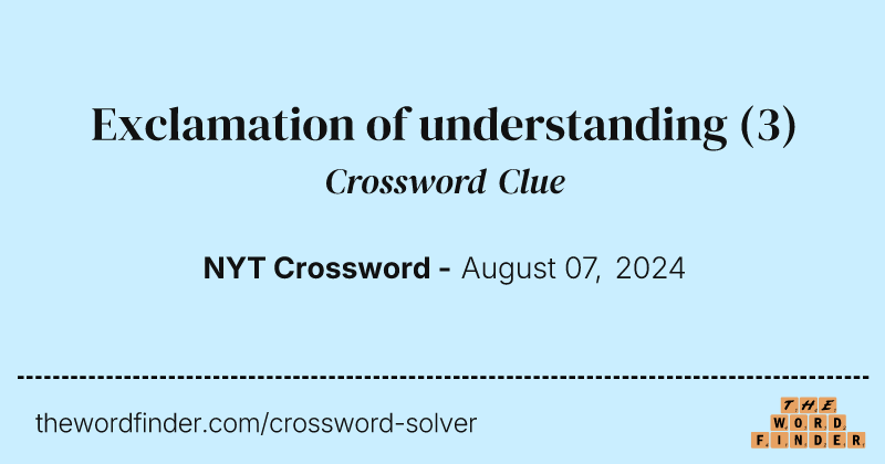 Exclamation of understanding crossword clue image