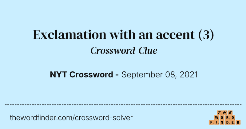 Exclamation with an accent crossword clue image