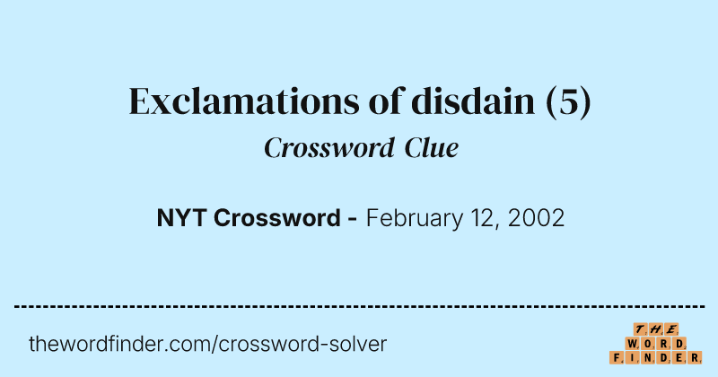 Exclamations of disdain crossword clue image